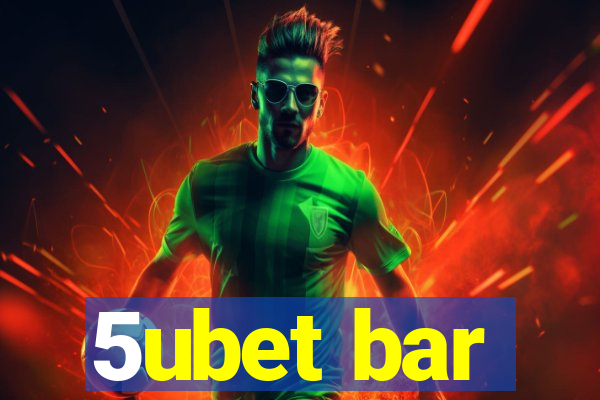 5ubet bar